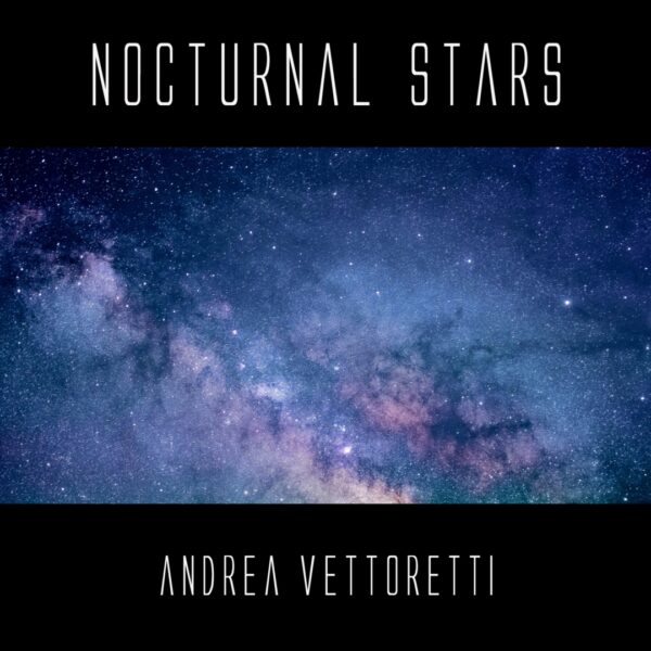 ANDREA VETTORETTI - NOCTURNAL STARS (Download)