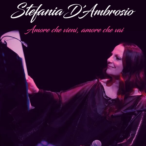 STEFANIA D'AMBROSIO - AMORE CHE VIENI, AMORE CHE VAI (Download)